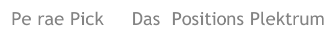    Pe rae Pick     Das  Positions Plektrum    