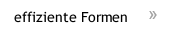effiziente Formen